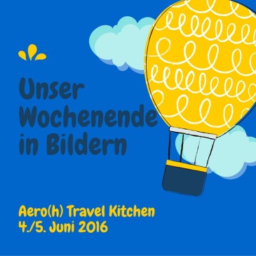 Wochenende in Bildern 4./ 5. Juni 2016